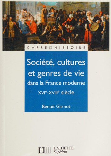 Société, cultures et genres de vie dans la France moderne, 16e-18e siècle