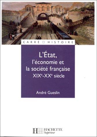 L'Etat, l'économie et la société française, XIXe-XXe siècle