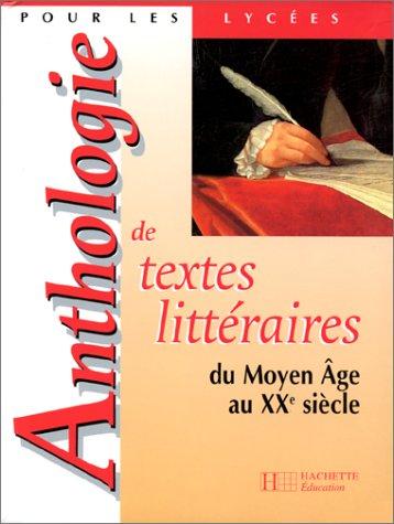Anthologie de textes littéraires du Moyen âge au XXe siècle