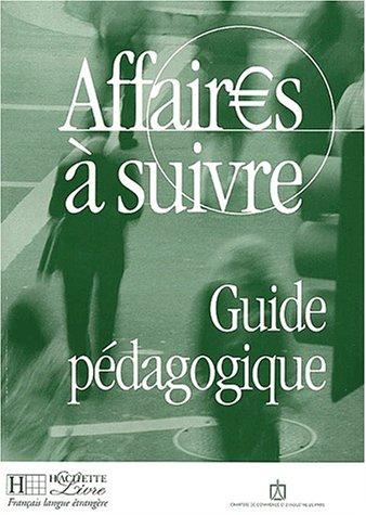 Affaires à suivre : guide pédagogique