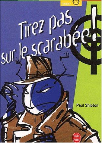 Tirez pas sur le scarabée !