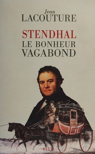 Stendhal, le bonheur vagabond