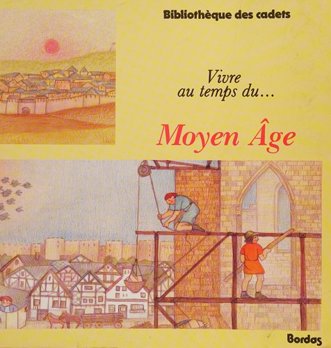 Vivre au temps du Moyen âge