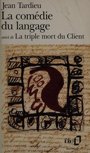 La Comédie du langage ; (suivi de) La Triple mort du client