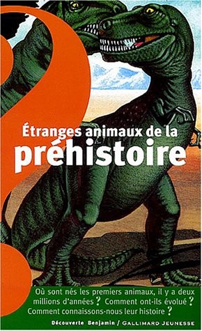 étranges animaux de la Préhistoire