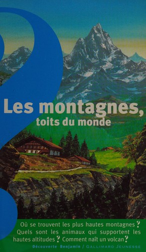 Les montagnes, toits du monde