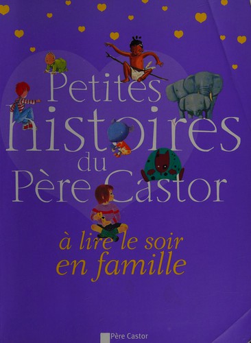 Petites histoires du Père Castor à lire le soir en famille