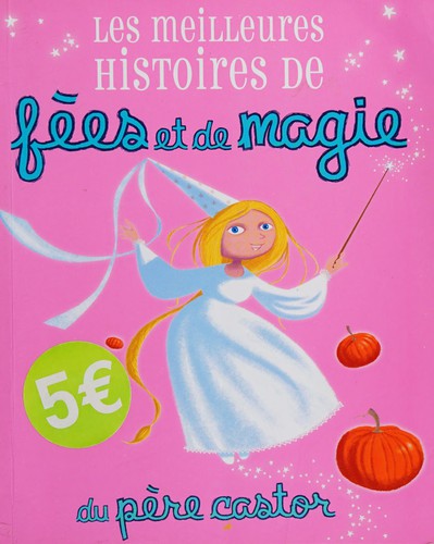 Les meilleures histoires de fées et de magie du Père Castor