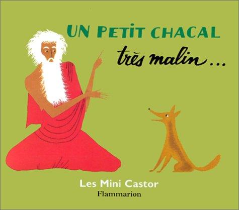 Un petit chacal très malin, un brahmane très bon et un tigre très bête