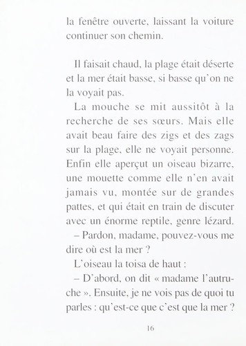 Qu'est-ce que tu as, la mouche ?