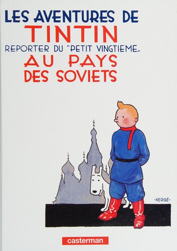 Les aventures de Tintin, reporter du "Petit vingtième", au pays des Soviets