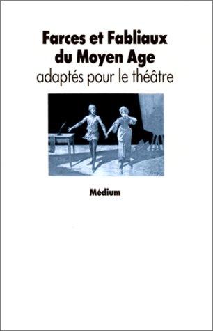 Farces et fabliaux du moyen age