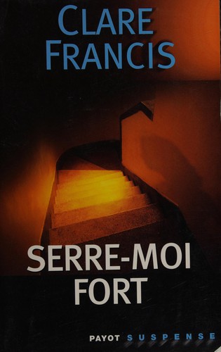 Serre-moi fort
