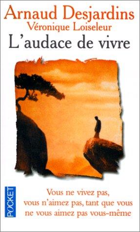 l'audace de vivre