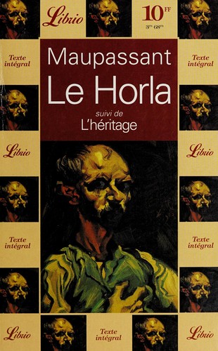 Le Horla ; suivi de L'héritage