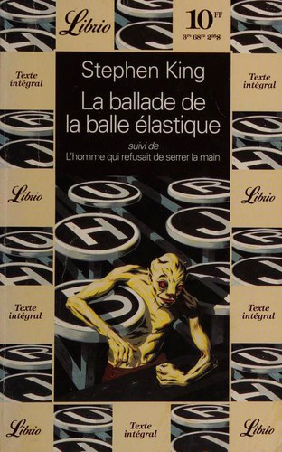 La ballade de la balle élastique ; suivi de L'homme qui refusait de serrer la main