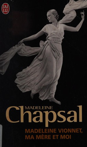 Madeleine Vionnet, ma mère et moi