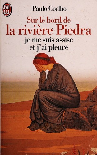 Sur le bord de la rivière Piedra je me suis assise et j'ai pleuré