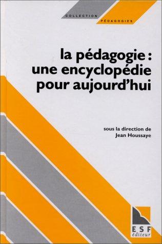La pédagogie, une encyclopédie pour aujourd'hui