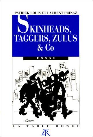 Skinheads, taggers, zulus & co