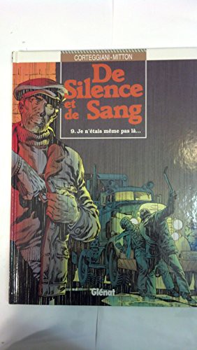 De silence et de sang t09 je n'etais meme pas la (ae) ÉpuisÉ