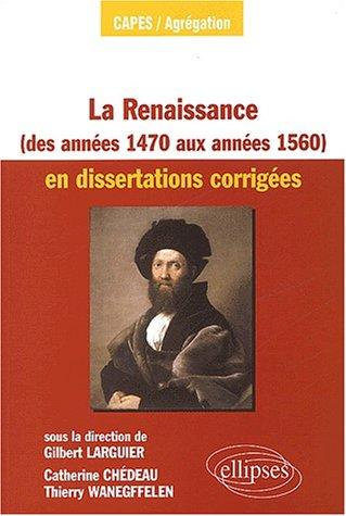 La Renaissance, des années 1470 aux années 1560, en dissertations corrigées