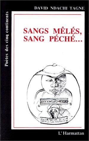 sangs mêlés, sang péché....