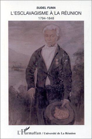 L'esclavagisme à la Reunion 1794-1848