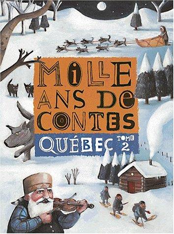Mille ans de contes, Québec
