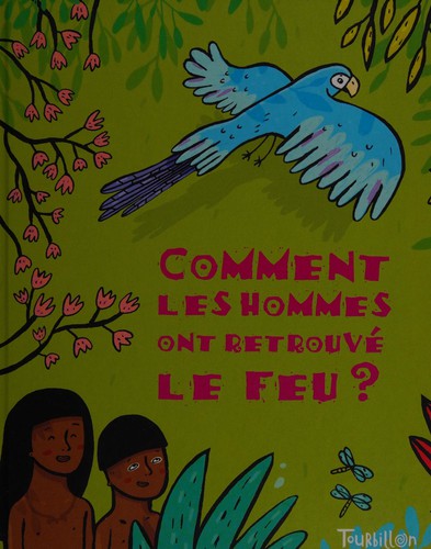 Comment les hommes ont retrouvé le feu ?