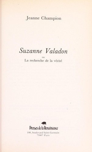 Suzanne Valadon ou la Recherche de la vérité