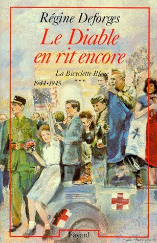La bicyclette bleue tome 3 : Le diable en rit encore 1944-1945