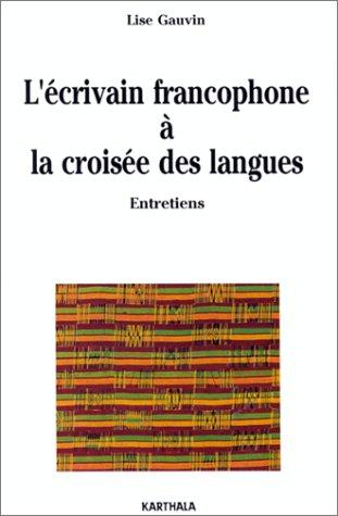 L'écrivain francophone à la croisée des langues